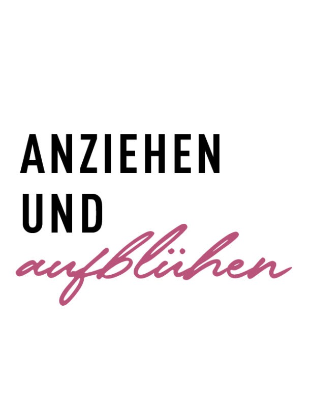 Text auf weißem Hintergrund: „ANZIEHEN UND aufblühen“. Text auf weißem Hintergrund: "ANZIEHEN UND aufblühen".
