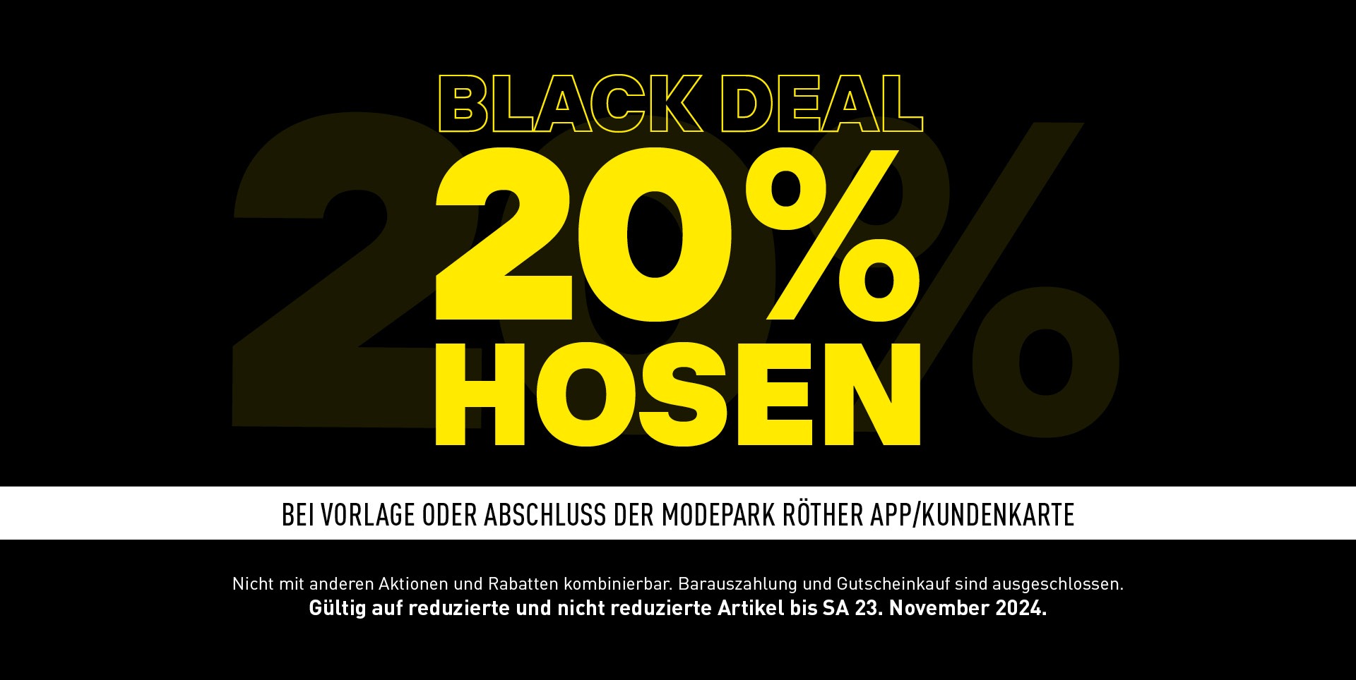 20 % auf ALLE Hosen - Black Deals | Modepark Röther