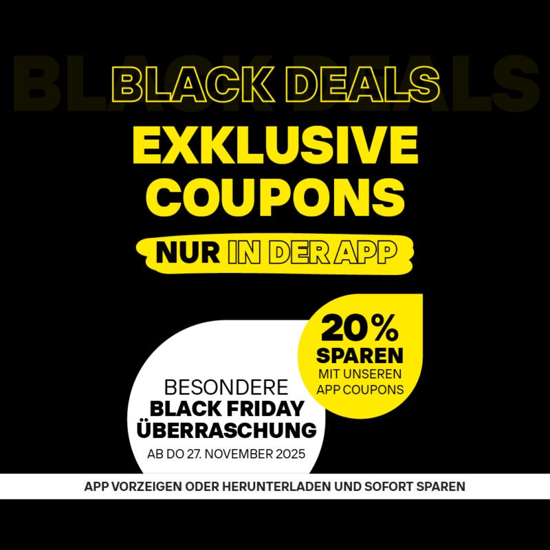 Schwarzer Hintergrund mit gelbem und weißem Text: 'BLACK DEALS EXKLUSIVE COUPONS NUR IN DER APP', gelber Kreis mit '20% SPAREN MIT UNSEREN APP COUPONS', weißer Kreis mit 'BESONDERE BLACK FRIDAY ÜBERRASCHUNG AB DO 27. NOVEMBER 2025'.