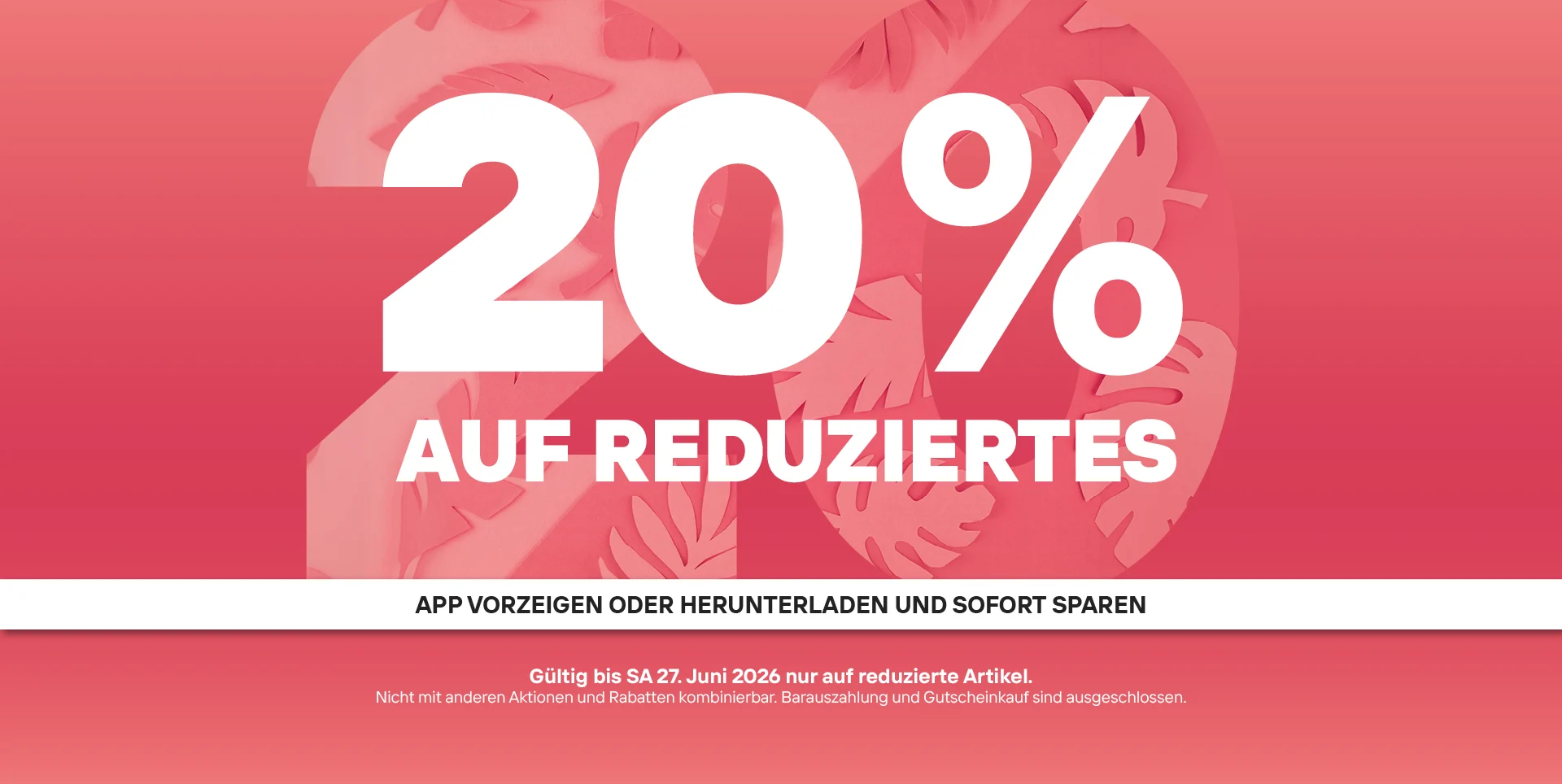 „20 % auf reduziertes“ und dem Hinweis, die App vorzuzeigen oder herunterzuladen, um sofort zu sparen. Gültig bis 27. Juni 2026.